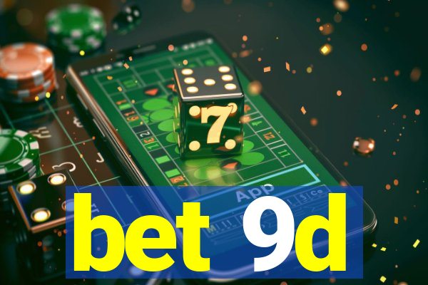 bet 9d